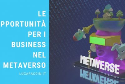 Business nel metaverso Blog lucafaccin.it